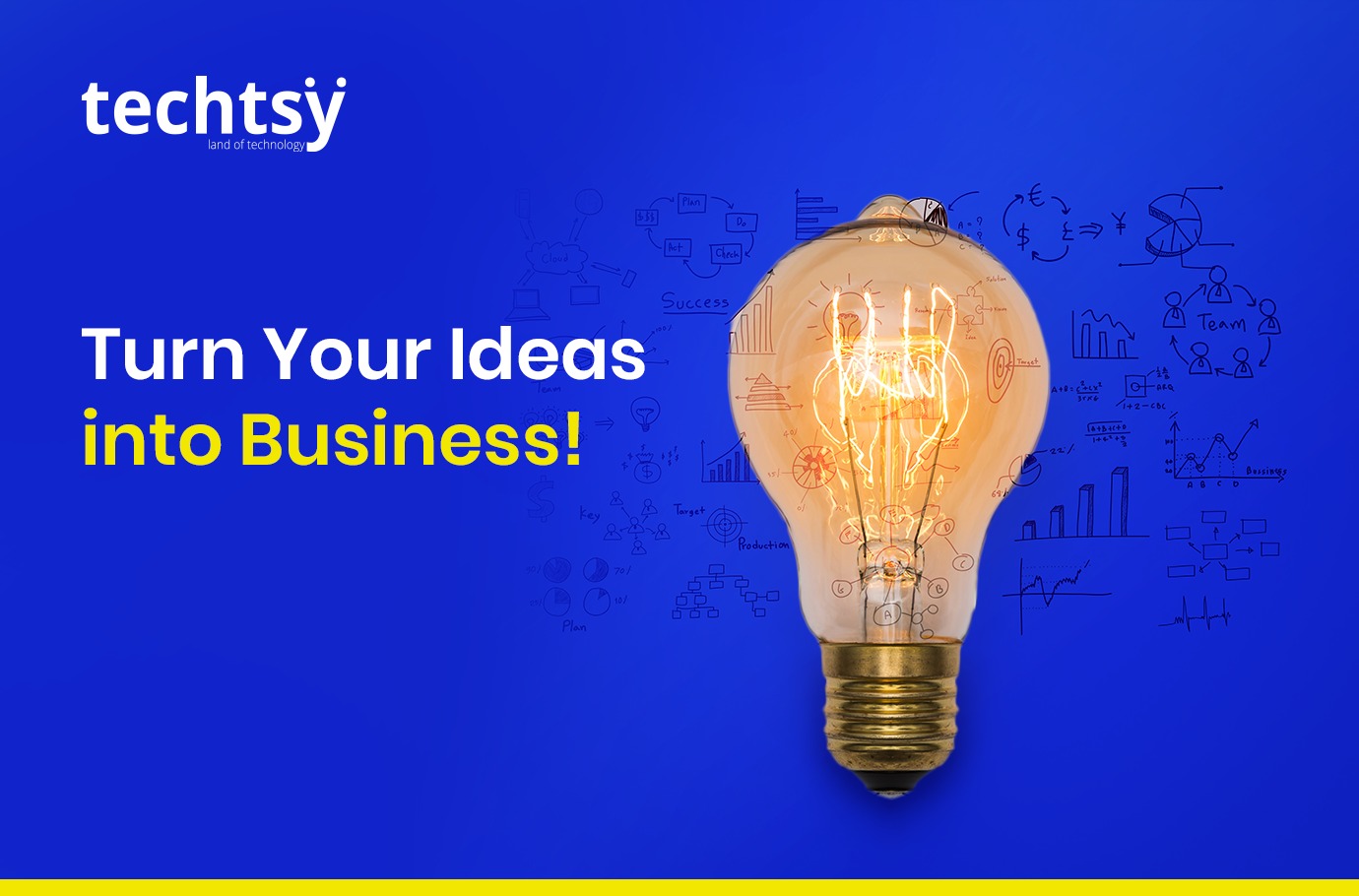 Turn your ideas into business