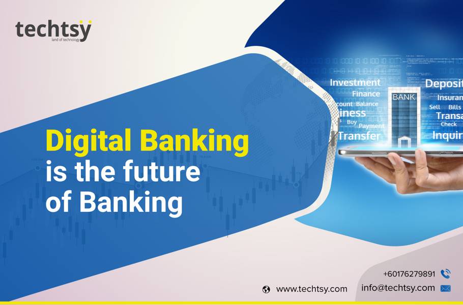 Why Digital Banking Is The Future